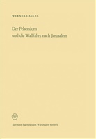 Werner Caskel - Der Felsendom und die Wallfahrt nach Jerusalem