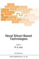A Levy, R A Levy, R. A. Levy, R.A. Levy, Roland Levy, Roland A. Levy - Novel Silicon Based Technologies