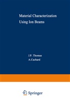 Thomas, J Thomas, J. Thomas - Material Characterization Using Ion Beams