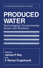 F. Rainier Engelhardt, Jame P Ray, James P Ray, Rainier Engelhardt, Rainier Engelhardt, James P. Ray - Produced Water