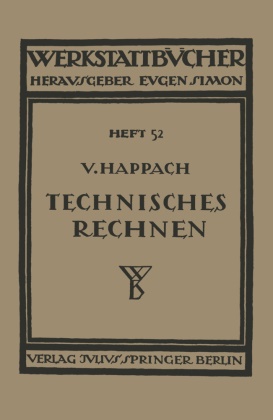 Vollrat Happach,  Haake, H Haake, H. Haake - Technisches Rechnen - Eine Sammlung von Rechenregeln, Formeln und Beispielen zum Gebrauch in Werkstatt, Büro und Schule