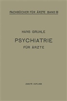 Hans W Gruhle, Hans W. Gruhle - Psychiatrie für Ärzte