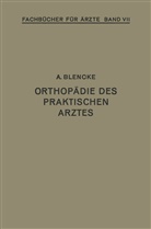 August Blencke - Orthopädie des Praktischen Arztes