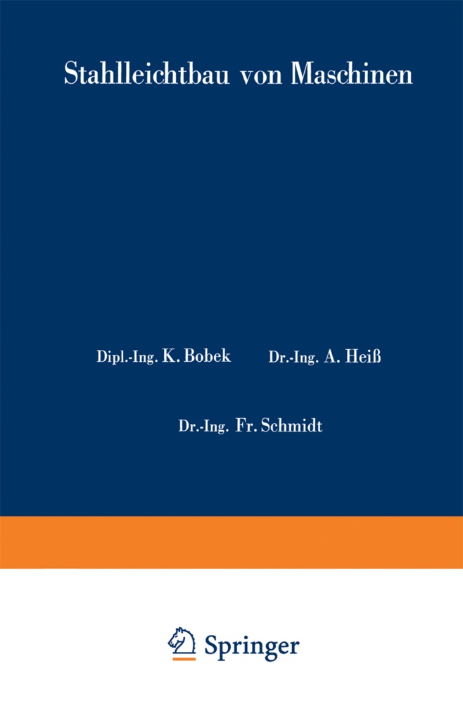 Kar Bobek, Karl Bobek,  Metzger, W Metzger, W. Metzger, Fr Schmidt... - Stahlleichtbau von Maschinen