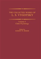 Robert W Rieber, Robert W. Rieber, Rober W Rieber, Robert W Rieber - The Collected Works of L. S. Vygotsky