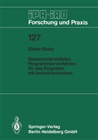 Dieter Boley - Sensorunterstütztes Programmierverfahren für das Entgraten mit Industrierobotern
