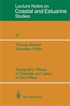 Kolumban Hutter, Thoma Stocker, Thomas Stocker - Topographic Waves in Channels and Lakes on the f-Plane