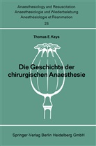 Thomas E Keys, Thomas E. Keys - Die Geschichte der chirurgischen Anaesthesie
