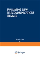 Willia A Lucas, William A Lucas, David W. Conrath, Martin C. J. Elton, Martin C.J. Elton, William A. Lucas... - Evaluating New Telecommunications Services
