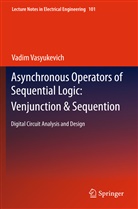 Vadim Vasyukevich - Asynchronous Operators of Sequential Logic: Venjunction & Sequention