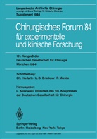 U B Brückner u a, W. Brendel, U. B. Brückner, H. Ecke, Herfarth, C Herfarth... - Chirurgisches Forum 84 für experimentelle und klinische Forschung