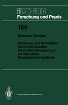Raimund Menges - Synthese und Simulation dreidimensionaler Hand-Arm-Bewegungen an manuellen Montagearbeitsplätzen