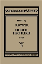 Richard Löwer - Modelltischlerei