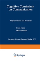 HINTIKKA, Hintikka, Jaakko Hintikka, M Vaina, L M Vaina, L. M. Vaina... - Cognitive Constraints on Communication