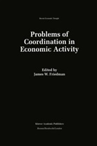 James W. Friedman, Jame W Friedman, James W Friedman - Problems of Coordination in Economic Activity