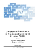 Andre D Bandrauk, Andre D. Bandrauk, André D. Bandrauk, C Wallace, C Wallace, Andr D Bandrauk... - Coherence Phenomena in Atoms and Molecules in Laser Fields