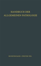 F. Büchner, W. Calvo, H. Cottier, T. M. Fliedner, P. A. Gretillat, E. Grundmann... - Handbuch der allgemeinen Pathologie - 6/2: Entwicklung · Wachstum II