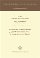 J¿rgen Baumgart, Jürgen Baumgart - Schnellnachweis von Mikroorganismen in flüssigen Lebensmitteln durch Bestimmung von Adenosintriphosphat mit einem Biolumineszenz-Verfahren