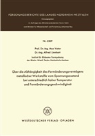 Max Vater - Über die Abhängigkeit des Formänderungsvermögens metallischer Werkstoffe vom Spannungszustand bei unterschiedlich hoher Temperatur und Formänderungsgeschwindigkeit