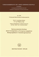 G¿nter Dittrich, Günter Dittrich - Rechnerunterstützte Synthese ebener Kurbelgetriebe zur Erzeugung vorgegebener Bewegungsabläufe in Verarbeitungsmaschinen
