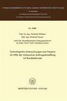 Friedrich Eichhorn - Technologische Untersuchungen zum Panzern mit Hilfe der Unterpulver-Auftragschweißung mit Bandelektrode