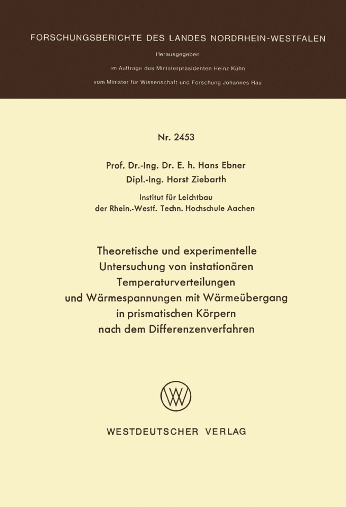 Hans Ebner - Theoretische und experimentelle Untersuchung von instationären Temperaturverteilungen und Wärmespannungen mit Wärmeübergang in prismatischen Körpern nach dem Differenzenverfahren