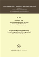 Rolf Meier - Die langfristige produktionstechnische Vorausplanung als Rationalisierungsmethode für die Massenfertigung