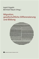 Ingri Gogolin, Ingrid Gogolin, Nauck, Nauck, Bernahrd Nauck, Bernhard Nauck - Migration, gesellschaftliche Differenzierung und Bildung