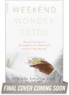 Michelle Cook, Michelle Schoffro Cook, Michelle Schoffro Cook - Weekend Wonder Detox
