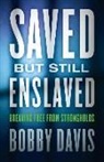 Bobby Davis, Keri Wyatt Kent - Saved but Still Enslaved