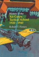 Robert T. Finney, US Air Force History &amp; Museums Program, Us Air Force History &amp;. Museums Program - History of the Air Corps Tactical School 1920-1940