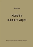 Horst Hollstein - Marketing auf neuen Wegen