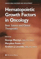 MaryAn Foote, Maryann Foote, Graham J Lieschke, Graham J. Lieschke, George Morstyn - Hematopoietic Growth Factors in Oncology