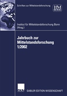 Institu für Mittelstandsforschung IFM, Institut für Mittelstandsforschung IFM, Institut für Mittelstandsforschung IFM, IFM Institut für Mittelstandsforschung - Jahrbuch zur Mittelstandsforschung 1/2002