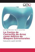 Juan Ange Chica Urzola, Juan Angel Chica Urzola, Diana M Gomez Pardo, Diana M. Gomez Pardo - La Ceniza de Cascarilla de Arroz como Aditivo de Bloques Estructurales