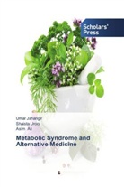 Asim Ali, Uma Jahangir, Umar Jahangir, Shaist Urooj, Shaista Urooj - Metabolic Syndrome and Alternative Medicine