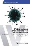 Andreas Jakob - Mathematische Modellierung von Epidemiemodellen Ein Einblick in die mathematische Modellierung von Krankheitsverläufen