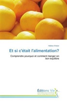 Hélène Weber, Weber-H - Et si c etait l alimentation?