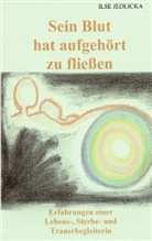 Ilse Jedlicka - SEIN BLUT HAT AUFGEHÖRT ZU FLIESSEN