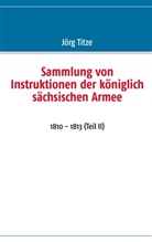 Jör Titze, Jörg Titze - Sammlung von Instruktionen der königlich sächsischen Armee