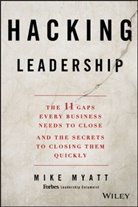 Myatt, M Myatt, Mike Myatt, Myatt Mike - Hacking Leadership