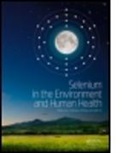 Gary S. (EDT)/ Lin Banuelos, Gary S. (Usda Banuelos, Gary S. (Usda-Ars Banuelos, Gary S. Lin Banuelos, Gary S. Banuelos, Gary S. (Usda-Ars Banuelos... - Selenium in the Environment and Human Health