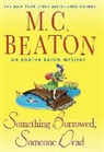 M. C. Beaton - Something Borrowed, Someone Dead