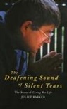Juliet Barker - The Deafening Sound of Silent Tears