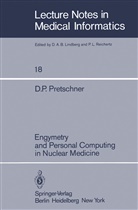 Dietrich P Pretschner, Dietrich P. Pretschner - Engymetry and Personal Computing in Nuclear Medicine
