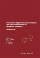 Franz Adlkofer, Paul Clarke, Paul B. S. Clarke, Maryk Quik, Maryka Quik, Klaus Thurau... - International Symposium on Nicotine: The Effects of Nicotine on Biological Systems II