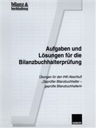 bilanz &amp; buchhaltung - Aufgaben und Lösungen für die Bilanzbuchhalterprüfung