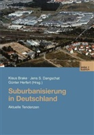 Klaus Brake, Jen Dangschat, Jens Dangschat, Günter Herfert, Günter Herfert (Dr.), Jen S Dangschat (Dr.)... - Suburbanisierung in Deutschland