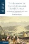 Robert Ross, Robert (Rijksuniversiteit Leiden Ross - Borders of Race in Colonial South Africa