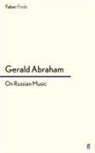 Doctor Gerald Abraham, Gerald Abraham - On Russian Music